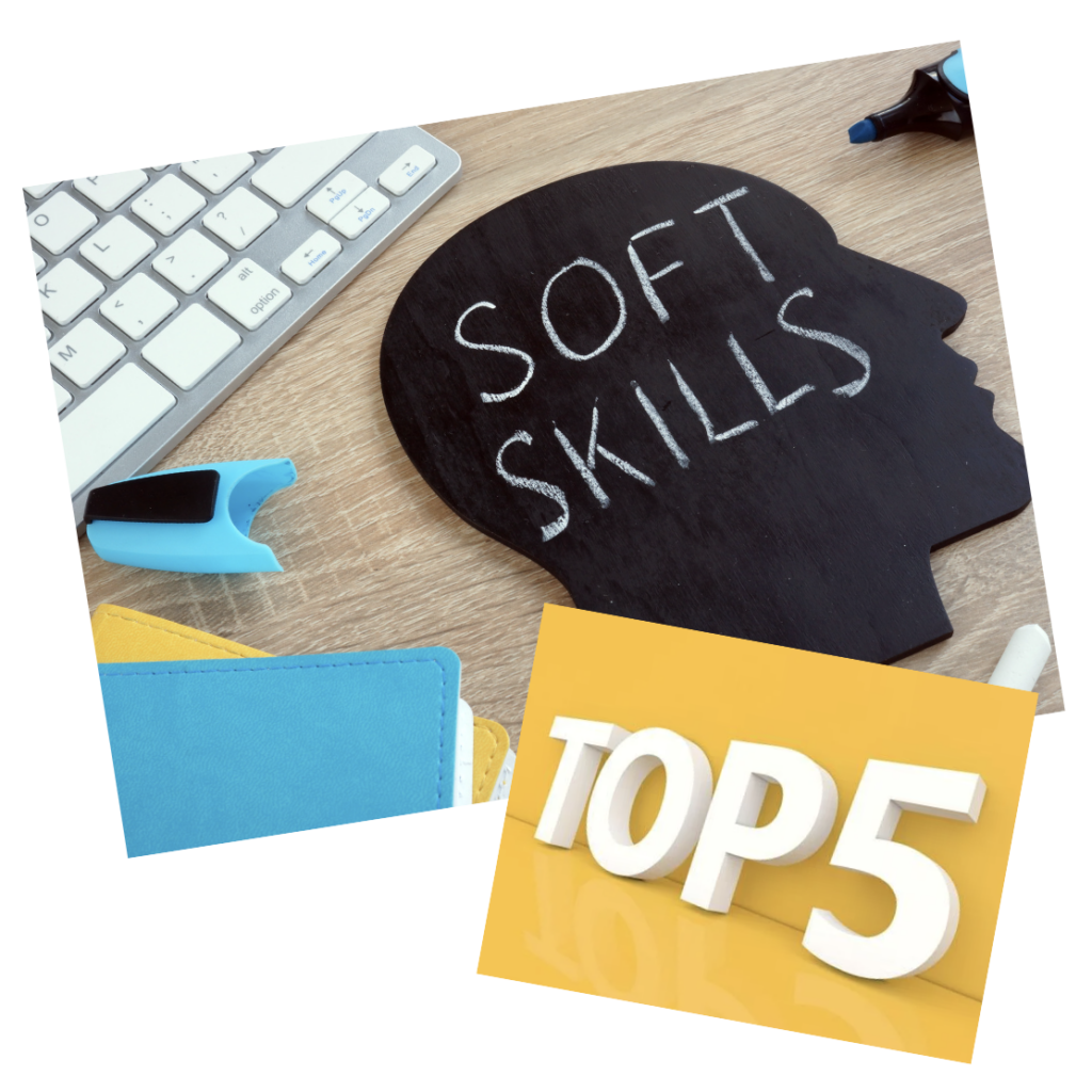 MASTERING THE TOP 5 SOFT SKILLS FOR THE 2024 WORKPLACE